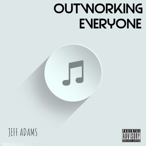 Outworking Everyone (Explicit)