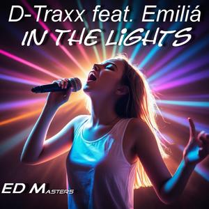 In The Lights (feat. D-Traxx & Emiliá)