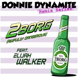 2borg (Awfully Dangerous) (feat. Elijah Walker)