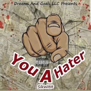 You A Hater (Explicit)