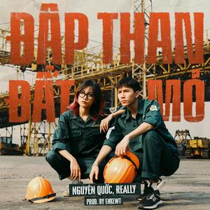 Đập Than Đất Mỏ (feat. Nguyên Quốc & Really)