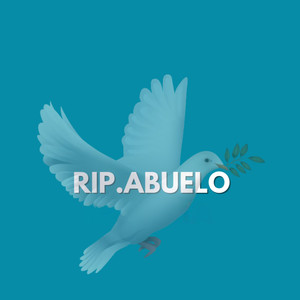 RIP. ABUELO