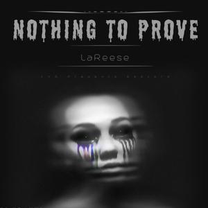 Nothing To Prove (Explicit)