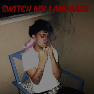 Switch My Language (feat. VennbTweekin) (Explicit)