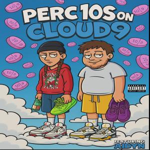 Perc10s on Cloud9 (feat. Aidyn!) (Explicit)