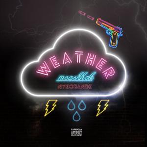 Weather (feat. Nykobandz) (Explicit)