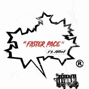 FASTER PACE (feat. [ADOT]) [Explicit]