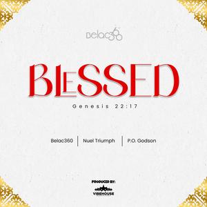 BLESSED (feat. Nuel Triumph & P.o Godson)