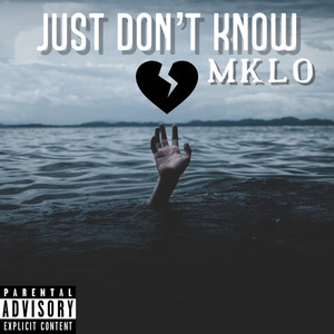 Just Dont Know (Explicit)