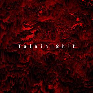 Talkin Shitt (feat. Naud2hxtt) [Explicit]