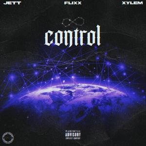 Control (feat. flixxx, The1Jett & Xylem) [Explicit]