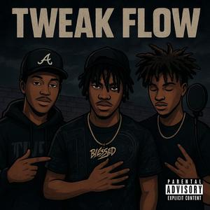 TWEAK FLOW (feat. Trizzy & ZayTRES) (Explicit)