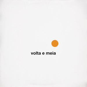 Volta e Meia