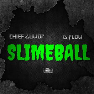SLIMEBALL (feat. Dflow Flore$) (Explicit)