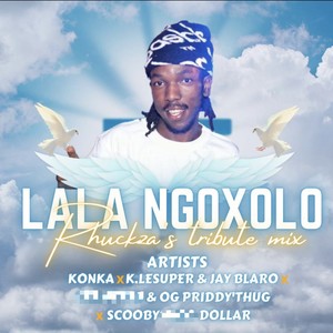 Lala Ngoxolo (feat. Konka, OG Priddythug & Scooby Dollar)