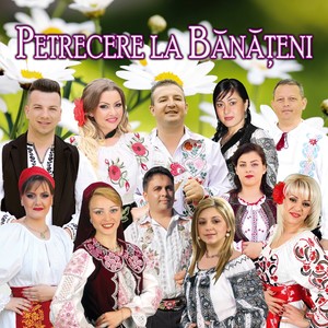 Petrecere La Bănățeni