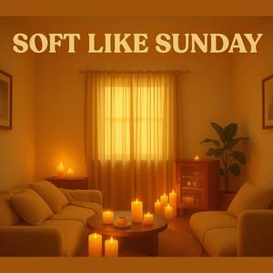 Soft Like Sunday