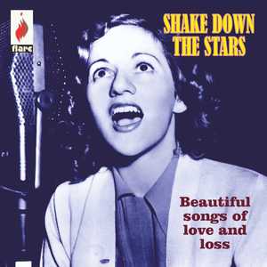 Shake Down the Stars: Beautiful Songs of Love and Loss