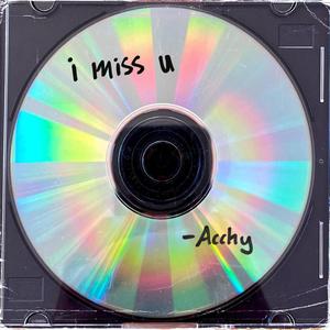 i miss u