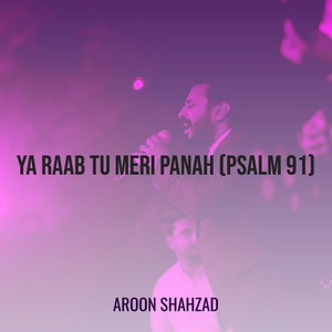 Ya Raab Tu Meri Panah (Psalm 91)