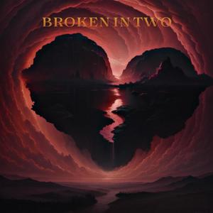 BROKEN IN TWO (feat. RIPBILLYG) (Explicit)