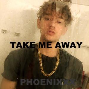 TAKE ME AWAY (Explicit)