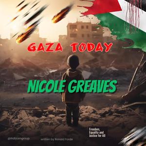 GAZA TODAY (feat. Nicole Greaves)