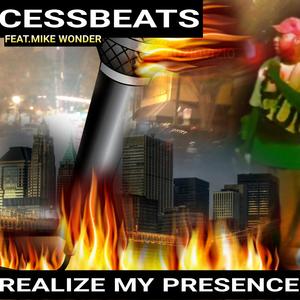 Realize My Presence (feat. Mike Wonder) (Explicit)