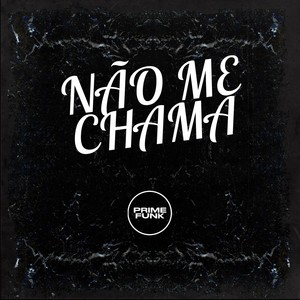 Não Me Chama (Explicit)