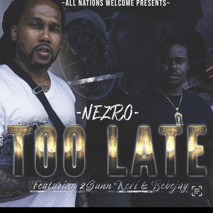 Too late (feat. 2Gunn Kevi & Bebejay) [Explicit]