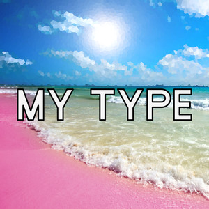 My Type (Explicit)