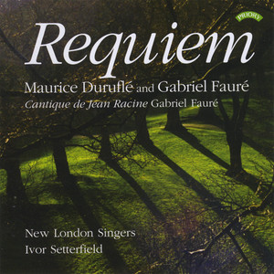 Requiem - Maurice Duruflé and Gabriel Fauré