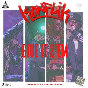 Give It 2'em (feat. NasteeLuvzYou) (Explicit)