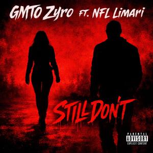 Still Don't (feat. NFL Limari) (Explicit)