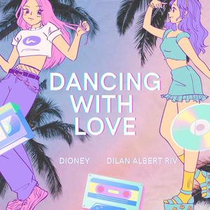 Dance with love(feat. Dilan Albert Riv)
