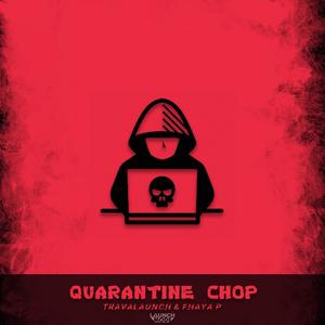 Quarantine Chop (feat. Fhaya p) [Explicit]