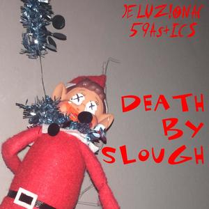 Death By Slough (Explicit)