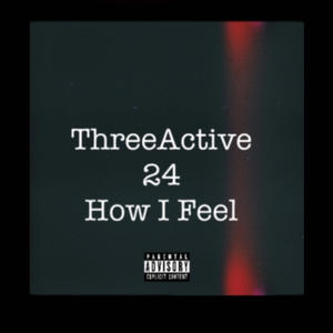 How I feel (Explicit)