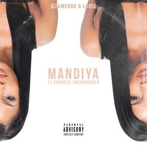 Mandiya (feat. ChaotIIc.TheProducer) (Explicit)
