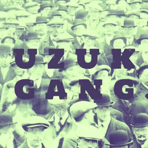 UZUK GANG (Explicit)