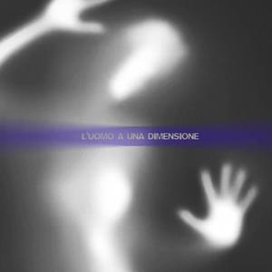 L'Uomo A Una Dimensione (feat. Dirlinger & Pannu)