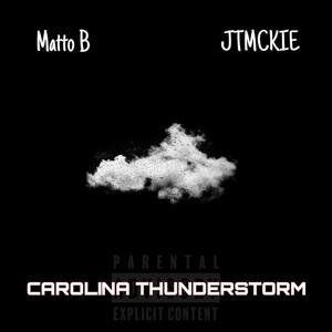 Carolina Thunderstorm (feat. Matto B) (Explicit)
