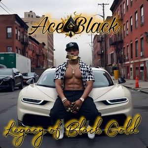 Legacy of Black Gold (Explicit)