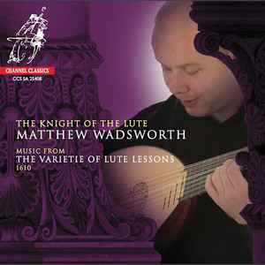 Matthew Wadsworth - Varietie of Lute Lessons, 1610 - Fantasia No. 6. Composed by the most famous Gregorio Huwet of Antwerpe