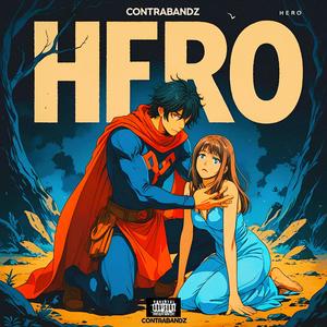 Hero (Contrabandz) (feat. Nate Nash & SantanaJae) (Explicit)