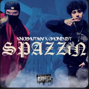 Spazzin (feat. GmoneyDT) [Explicit]