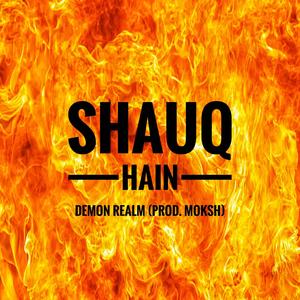 Shauq Hain (Explicit)