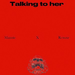 Talking To Her (Explicit)