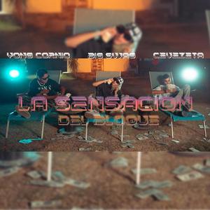 La Sensacion Del Bloque (feat. Big Swag, Cevezeta & Young Cornio) [Explicit]