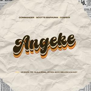 Angeke (feat. JD Mafia, YRL, Dlala Regal, Petrol Boyz & Mellow & Sleazy)